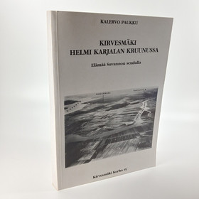 Kirja, Kirvesmäki Helmi Karjalan Kruunussa, Elämää Suvannon seudulla