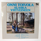 LP-levy, Onni Toivola, Alaska yhtyeineen