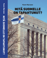 Mitä Suomelle on tapahtunut?(2024) ja Sota vai rauha Suomelle (2022)