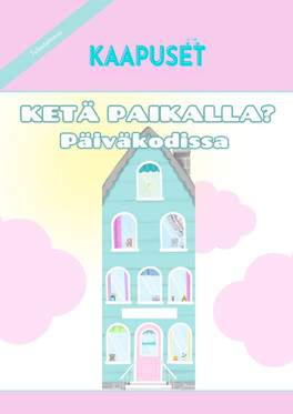 KETÄ PAIKALLA - PÄIVÄKODISSA 