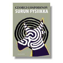 ENNAKKOMYYNNISSÄ: Georgi Gospodinov: Surun fysiikka