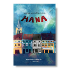 Alena Mornštajnová: Hana (pehmeäkantinen)