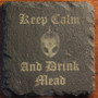 Liuskekivilasinalunen - Keep Calm and Drink Mead
