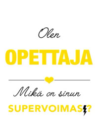 Opettaja supervoimasi  postikortti 3 väriä