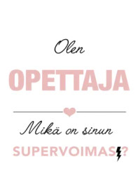 Opettaja supervoimasi  postikortti 3 väriä