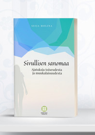 Seija Molina: Sivullisen sanomaa