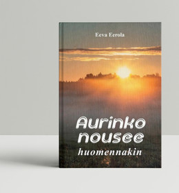 Eeva Eerola: Aurinko nousee huomennakin