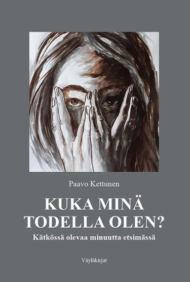 Paavo Kettunen: Kuka minä todella olen?