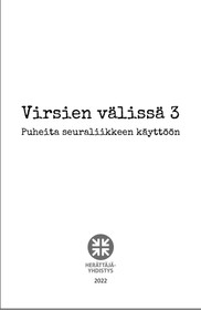 Virsien välissä 3 - Puheita seuraliikkeen käyttöön