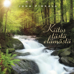 Juha Pihkala: Kiitos tästä elämästä