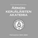 Armonkerjäläisten akatemia - Portaanpää 1923-2023