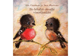 Ulla Kauhanen ja Sana Mustonen: Ilo lehahti oksalle visertämään
