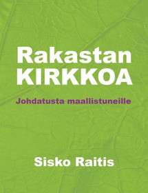 Sisko Raitis: Rakastan kirkkoa