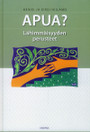 Apua? Lähimmäisyyden perusteet / Heikki ja Kirsi Hiilamo