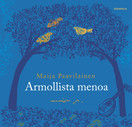 Armollista menoa / Maija Paavilainen