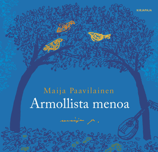 Armollista menoa / Maija Paavilainen