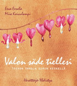 Valon säde tiellesi - toivon sanoja surun keskellä