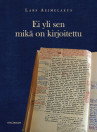 Ei yli sen mikä on kirjoitettu / Lars Aejmelaeus