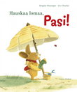 Hauskaa lomaa, Pasi! / Brigitte Weninger & Eve Tharlet