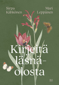 KIRJEITÄ LÄSNÄOLOSTA / SIRPA KÄHKÖNEN - MARI LEPPÄNEN