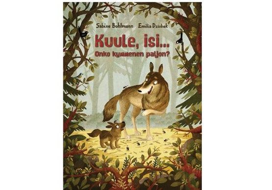 Kuule isi.... Onko kymmenen paljon? / Sabine Bohlman & Emilia Dziubak