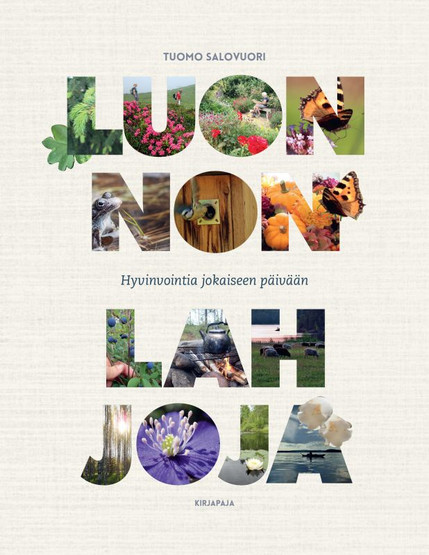 Luonnon lahjoja : hyvinvointia jokaiseen päivään / Tuomo Salovuori