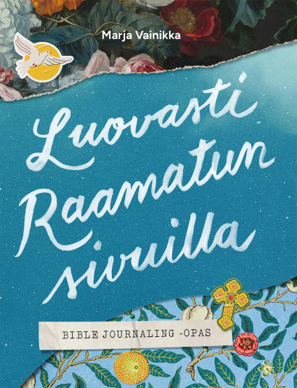 Luovasti Raamatun sivuilla: bible journaling-opas / Marja Vainikka