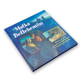 Matka Betlehemiin : Marian ja Joosefin mukana hankalalla mutta ikimuistoisalla matkalla