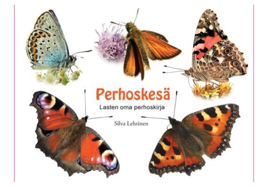 Perhoskesä  : lasten oma perhoskirja / Silva Lehtinen