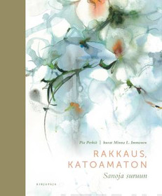 Rakkaus, katoamaton: sanoja suruun 