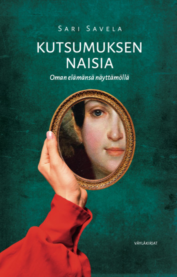 Sari Savela: Kutsumuksen naisia: oman elämänsä näyttämöllä