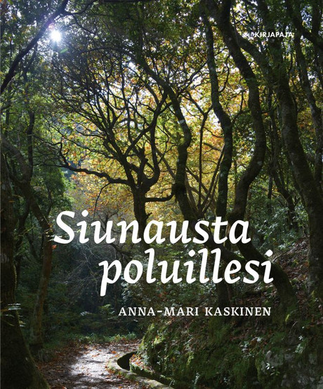 SIUNAUSTA POLUILLESI / ANNA-MARI KASKINEN - ARI TÖRMÄ