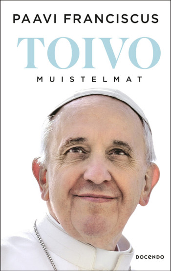 Toivo: muistelmat / Paavi Franciscus
