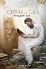 Urpo Karjalainen: Totuuden kirja - Katso, minä näin