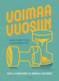 Voimaa vuosiin: vaali vireyttäsi ja jakasamistasi 