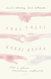 Yksi talvi kaksi kesää: Äitiä ja ystävää tuonilmaisiin saattamassa