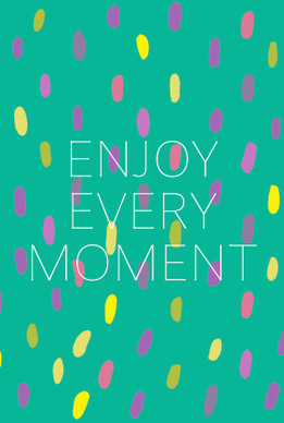 Enjoy every moment-postikortti