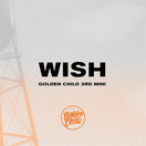 GOLDEN CHILD - WISH (3RD MINI ALBUM)