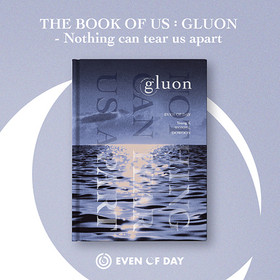 EVEN OF DAY (DAY6) - THE BOOK OF US: GLUON - NOTHING CAN TEAR US APART (1ST MINI ALBUM)