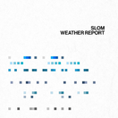 SLOM - WEATHER REPORT (1ST ALBUM) 2CD