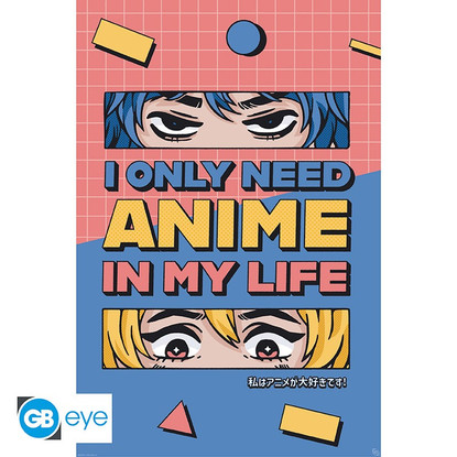 All I need is Anime - juliste