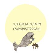 Tutkin ja toimin ympäristössäni