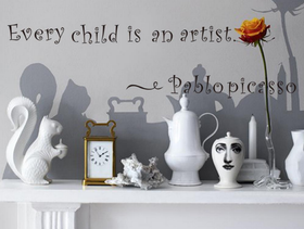 Sisustusteksti Every child is an artist ~Pablo Picasso