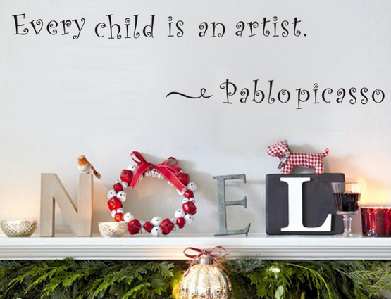 Sisustusteksti Every child is an artist ~Pablo Picasso