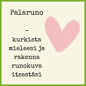 Palaruno - kurkista mieleesi ja rakenna oma runo