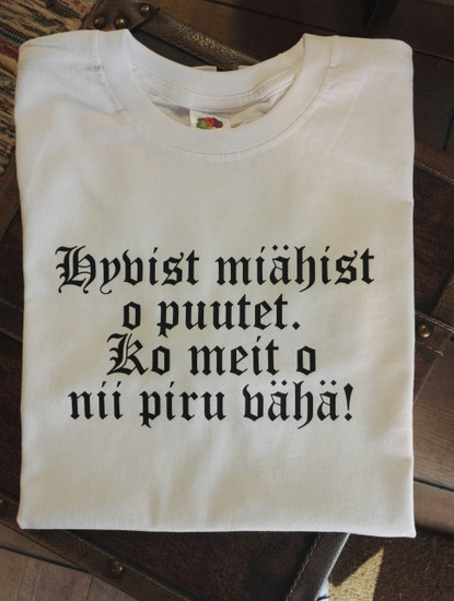 Hyvist miähist o puutet... Rauman kielellä