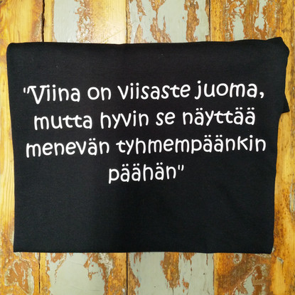 Viina on viisaste juoma... t-paita
