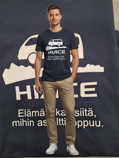HIACE T-paita – Elämä alkaa siitä, mihin asfaltti loppuu