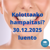 Kolottaako hampaitasi -luento 30.12.2025