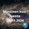 Mystinen Kuu -luento 15.10.2024 